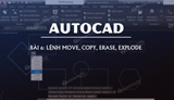 In previous lessons Taimienphi.vn introduced and showed you how to set up layers in AutoCAD. In the following tutorial Taimienphi.vn will introduce you to the command Move, Copy, Erase, Explode in AutoCAD.